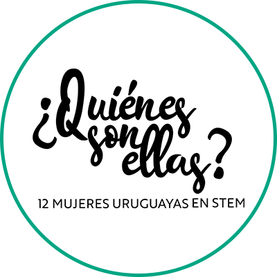 ¿Quiénes son ellas? 12 Mujeres Uruguayas en STEM